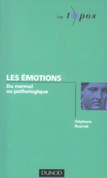 Couverture du livre « Les Emotions - Du Normal Au Pathologique » de Rusinek aux éditions Dunod