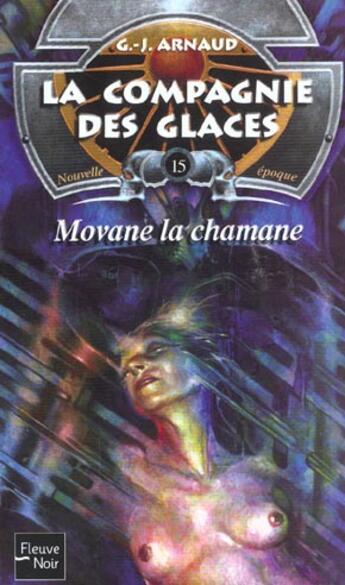 Couverture du livre « La compagnie des glaces - nouvelle époque t.15 : Movane la chamane » de Georges-Jean Arnaud aux éditions Fleuve Editions