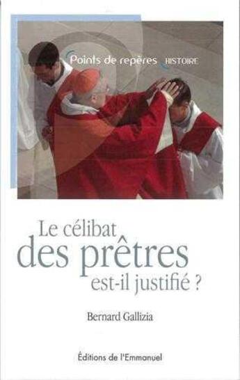 Couverture du livre « Le celibat des pretres est-il justifie ? » de Bernard Gallizia aux éditions Emmanuel