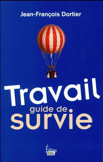 Couverture du livre « Travail, guide de survie » de Jean-Francois Dortier aux éditions Sciences Humaines