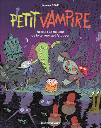 Couverture du livre « Petit Vampire t.2 : la maison de la terreur qui fait peur » de Joann Sfar et Sandrina Jardel aux éditions Rue De Sevres