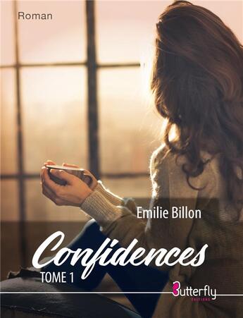 Couverture du livre « Confidences t.1 » de Emilie Billon aux éditions Butterfly