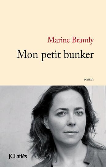 Couverture du livre « Mon petit bunker » de Marine Bramly aux éditions Lattes