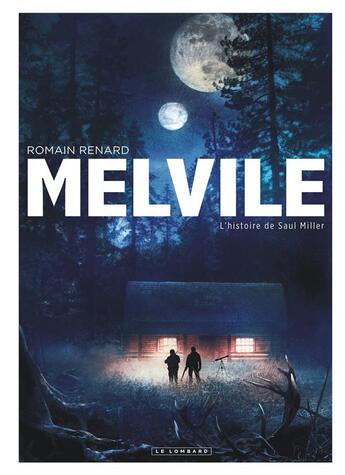 Couverture du livre « Melvile Tome 2 : l'histoire de Saul Miller » de Romain Renard aux éditions Lombard