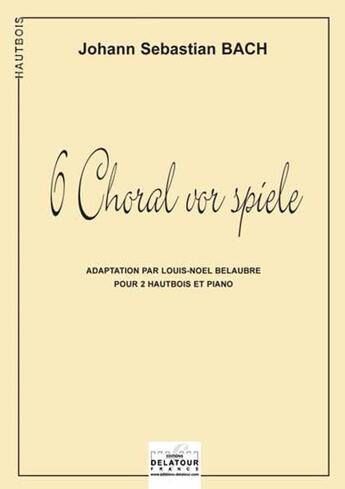 Couverture du livre « 6 preludes de choral pour 2 hautbois et piano » de Bach Js aux éditions Delatour