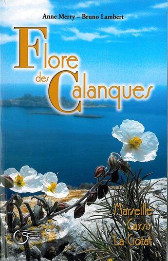 Couverture du livre « Flore Des Calanques » de Merry/Lambert aux éditions Fournel