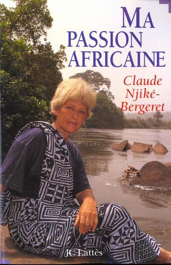 Couverture du livre « Ma passion africaine » de Claude Njiké-Bergeret aux éditions Lattes