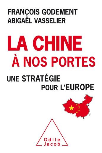 Couverture du livre « La Chine à nos portes ; une stratégie pour l'Europe » de François Godement aux éditions Odile Jacob