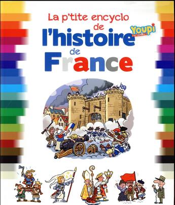 Couverture du livre « La p'tite encyclo de l'histoire de France » de Bertrand Fichou aux éditions Bayard Jeunesse