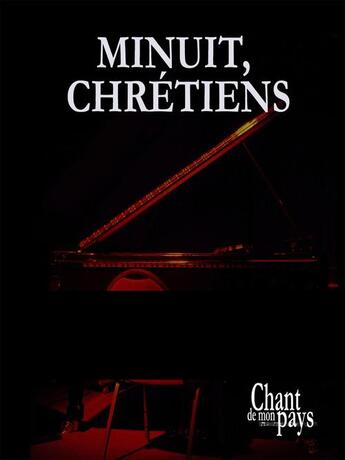 Couverture du livre « Minuit, chrétiens » de Adolphe Adam (1803-1856) aux éditions Publications Chant De Mon Pays