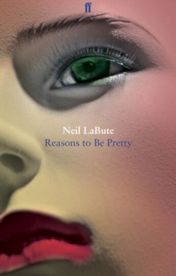 Couverture du livre « Reasons To Be Pretty » de Neil Labute aux éditions Faber And Faber Digital