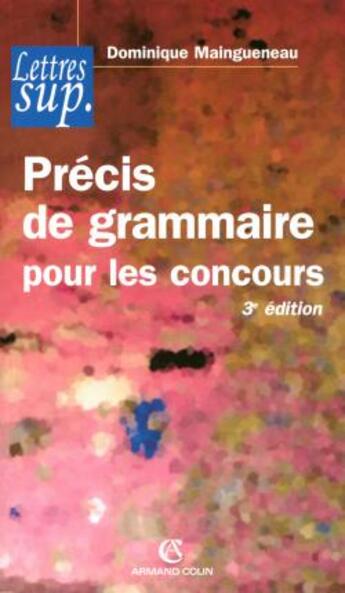 Couverture du livre « Précis de grammaire pour les concours (3e édition) » de Dominique Maingueneau aux éditions Armand Colin