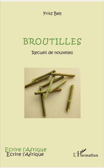 Couverture du livre « Broutilles » de Fritz Bell aux éditions L'harmattan