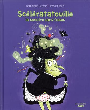 Couverture du livre « Scélératatouille, la sorcière sans fesses » de Dominique Demers aux éditions Auzou