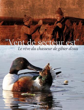Couverture du livre « Vent de secteur est » de Alain Philippe aux éditions Communication Presse Edition