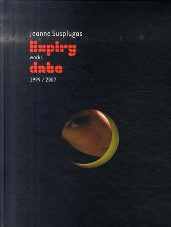 Couverture du livre « Expiry works date 1999/2007 » de  aux éditions Archibooks
