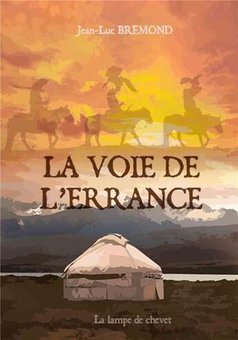 Couverture du livre « LA VOIE DE L'ERRANCE » de Jean-Luc Bremond aux éditions La Lampe De Chevet