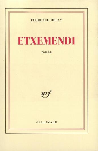 Couverture du livre « Etxemendi » de Florence Delay aux éditions Gallimard