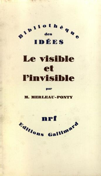 Couverture du livre « Visible Et L'Invisible » de Maurice Merleau-Ponty aux éditions Gallimard