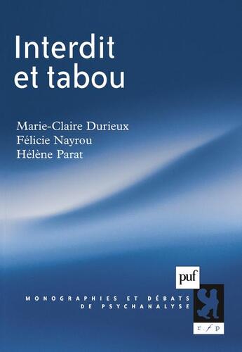 Couverture du livre « Interdit et tabou » de Marie-Claire Durieux et Helene Parat et Felicie Nayrou aux éditions Puf