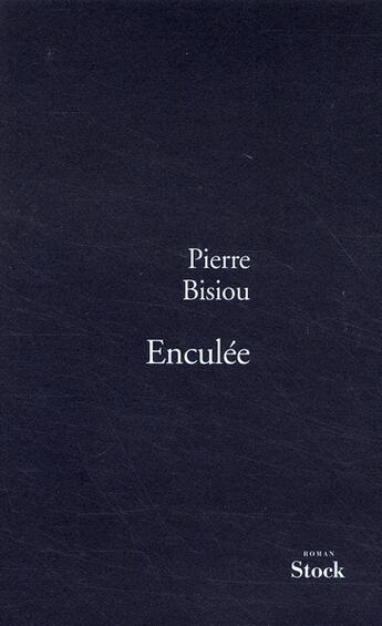 Couverture du livre « Enculée » de Bisiou-P aux éditions Stock