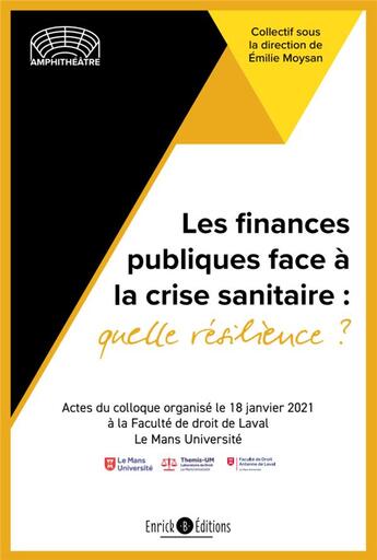 Couverture du livre « Les finances publiques face à la crise sanitaire : quelle résilience ? » de Emilie Moysan aux éditions Enrick B.