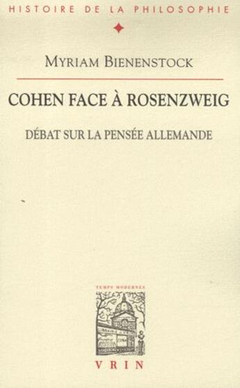 Couverture du livre « Cohen face à Rosenzweig ; débat sur la pensée allemande » de Myriam Bienenstock aux éditions Vrin