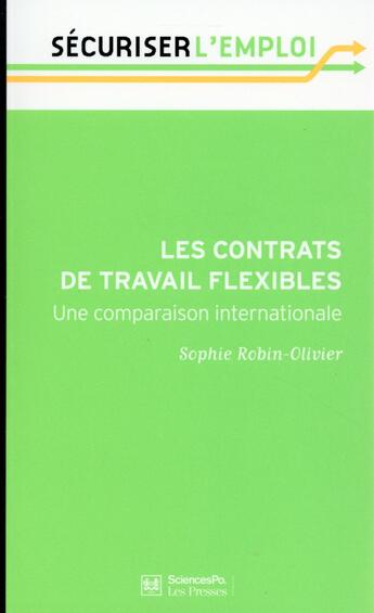 Couverture du livre « Les contrats de travail flexibles ; une comparaison internationale » de Sophie Robin-Olivier aux éditions Presses De Sciences Po