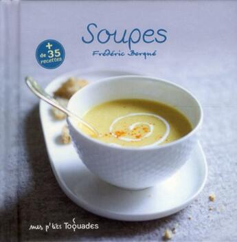 Couverture du livre « Soupes » de Frederic Berque aux éditions First