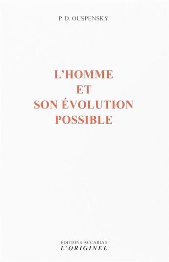 Couverture du livre « L'homme et son évolution possible » de Petr Demianovitch Ouspensky aux éditions Accarias-originel