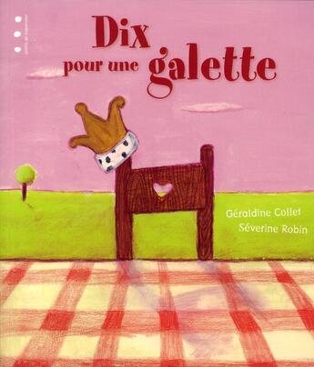 Couverture du livre « Dix pour une galette » de Geraldine Collet et Severine Robin aux éditions Points De Suspension