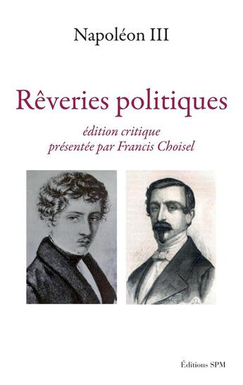 Couverture du livre « Napoléon III, rêveries politiques » de  aux éditions Spm Lettrage