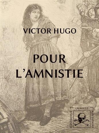 Couverture du livre « Pour l'amnistie » de Victor Hugo aux éditions Elp