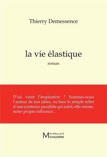 Couverture du livre « La vie élastique » de Thierry Demessence aux éditions Editions De La Michaudiere