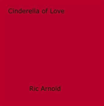 Couverture du livre « Cinderella of Love » de Ric Arnold aux éditions Epagine