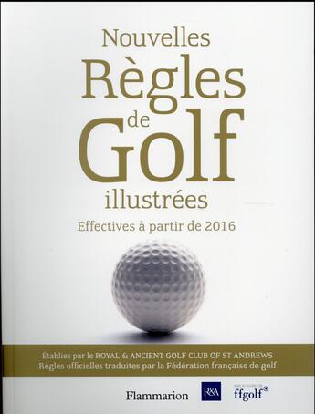 Couverture du livre « Les nouvelles règles de golf illustrées, effectives à partir de 2016 » de  aux éditions Flammarion