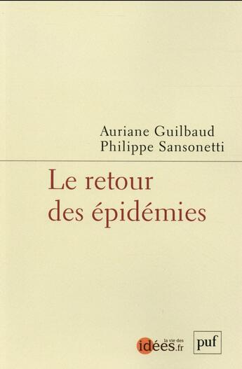 Couverture du livre « Le retour des épidémies » de Auriane Guilbaud et Philippe Sansonetti aux éditions Puf
