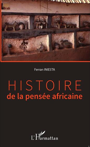 Couverture du livre « Histoire de la pensée africaine » de Ferran Iniesta aux éditions L'harmattan