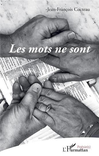 Couverture du livre « Les mots ne sont » de Jean-Francois Cocteau aux éditions L'harmattan