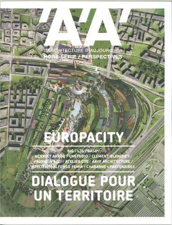 Couverture du livre « L'architecture d'aujourd'hui hs perspectives europacity, dialogue pour un territoire - mars 2018 » de  aux éditions Archipress