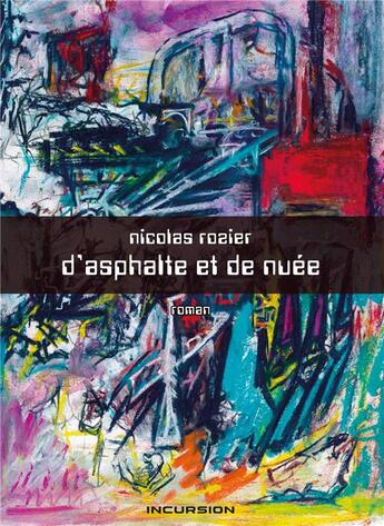 Couverture du livre « D'asphalte et de nuée » de Nicolas Rozier aux éditions Incursion