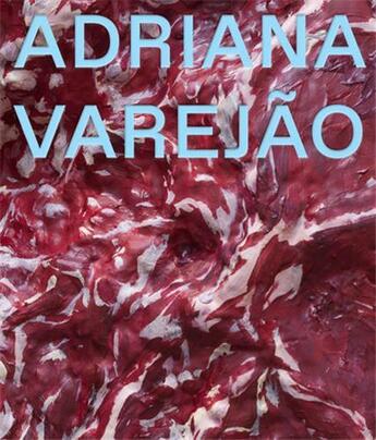 Couverture du livre « Adriana Varejao » de Louise Neri aux éditions Rizzoli