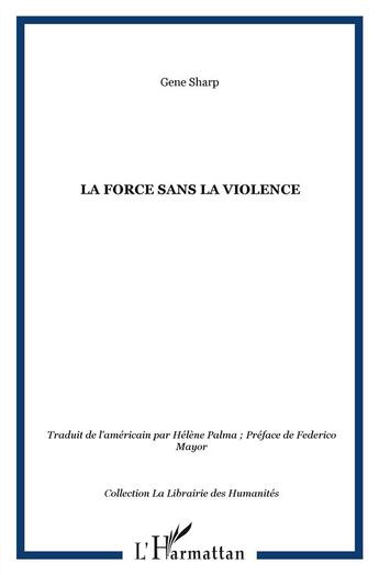 Couverture du livre « La force sans la violence » de Gene Sharp aux éditions L'harmattan