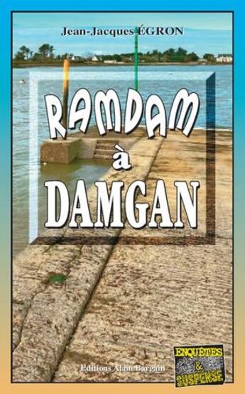 Couverture du livre « Ramdam à Damgan » de Jean-Jacques Egron aux éditions Bargain
