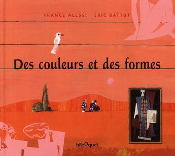 Couverture du livre « Des couleurs et des formes » de France Alessi aux éditions Bilboquet