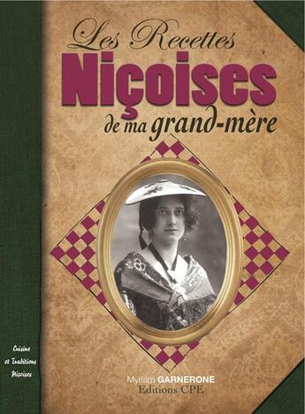 Couverture du livre « Les recettes niçoises de ma grand-mère » de Myriam Garneron aux éditions Communication Presse Edition