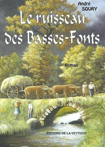 Couverture du livre « Le ruisseau des Basses-Fonts » de André Soury aux éditions La Veytizou