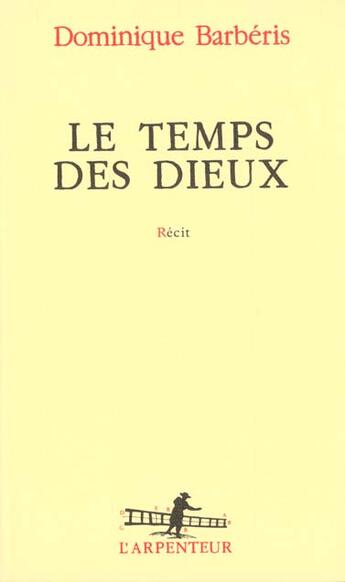Couverture du livre « Le temps des dieux » de Dominique Barberis aux éditions Gallimard