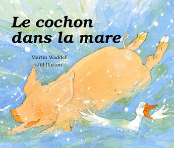 Couverture du livre « Cochon dans la mare (un) » de Barton Jill / Waddel aux éditions Kaleidoscope