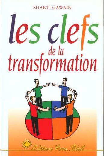 Couverture du livre « Les clefs de la transformation » de Shakti Gawain aux éditions Vivez Soleil